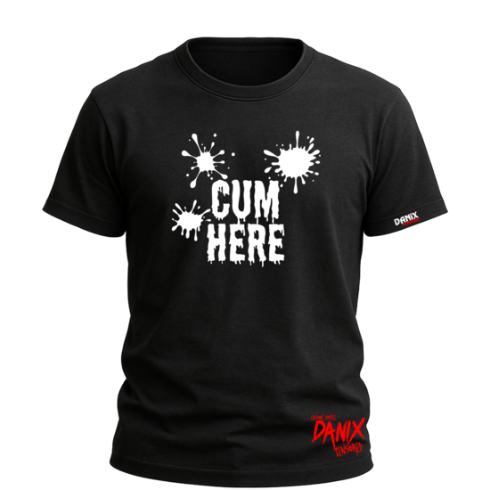 Tshirt CUM HERE V1 [DANIX CENSORED]